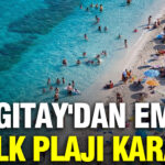 Yargitaydan halk plaji karari sahiller icin emsal olacak ha7sAm9A