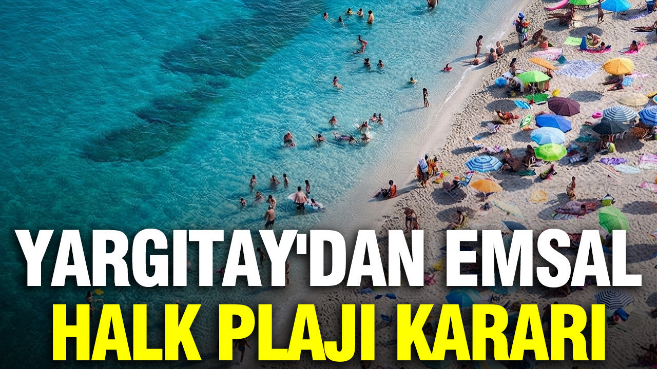 Yargitaydan halk plaji karari sahiller icin emsal olacak ha7sAm9A